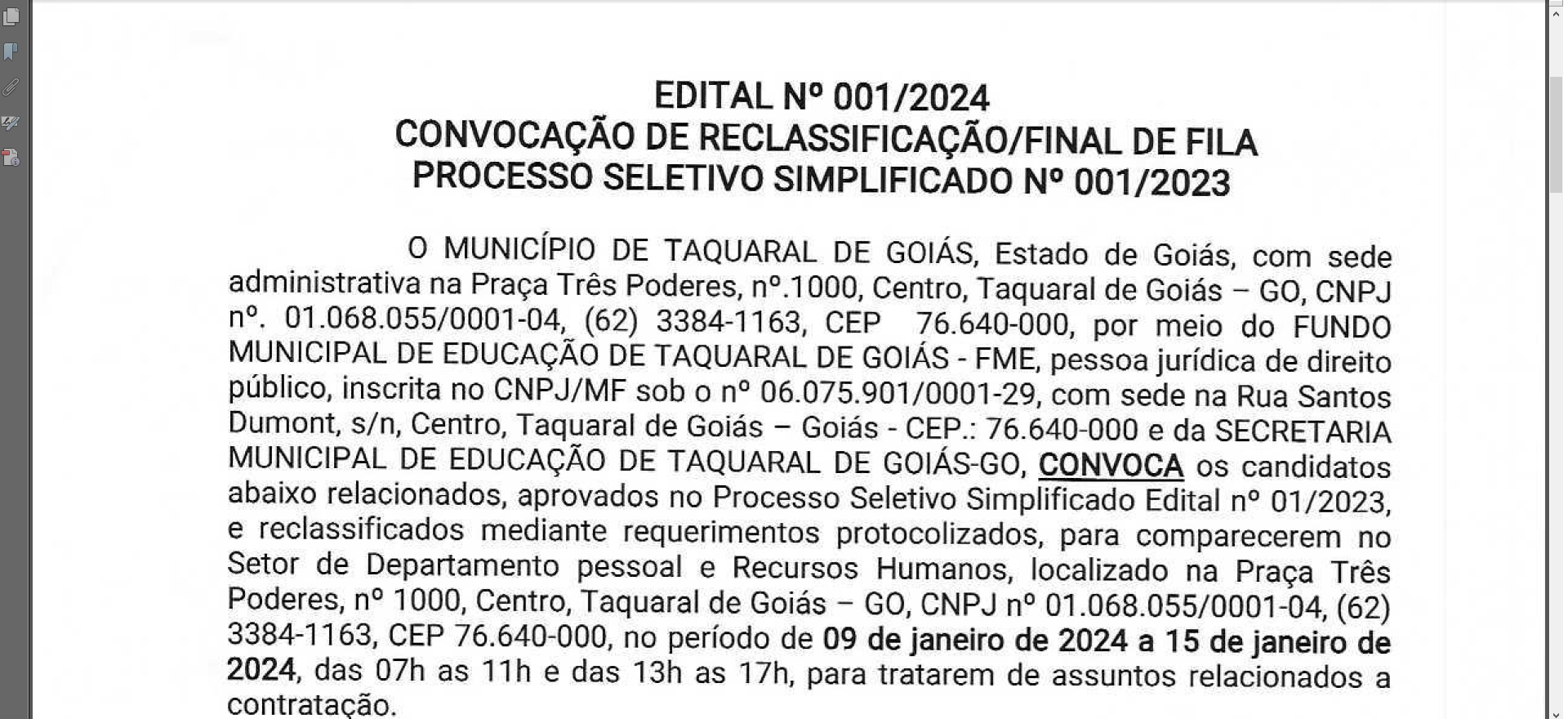 EDITAL Nº 001/2024CONVOCAÇÃO DE RECLASSIFICAÇÃO/FINAL DE FILAPROCESSO SELETIVO SIMPLIFICADO Nº 001/2023